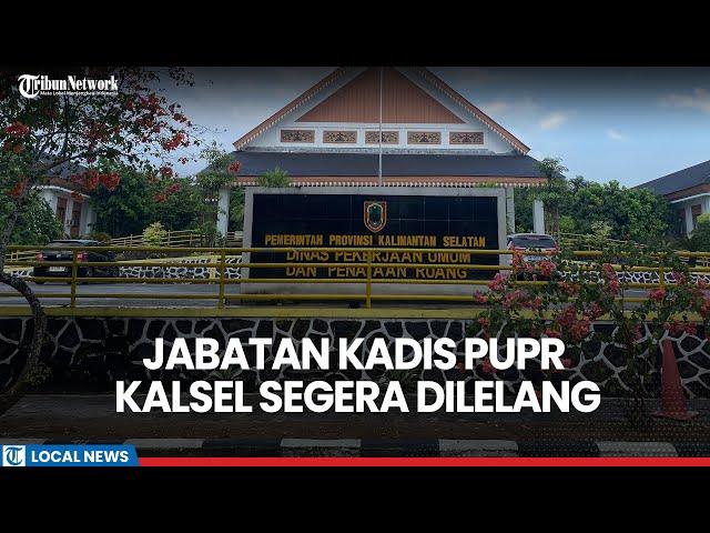 Kadis PUPR Ditahan KPK, Plh Gubernur Kalsel Ungkap Jabatan Mendesak Diisi