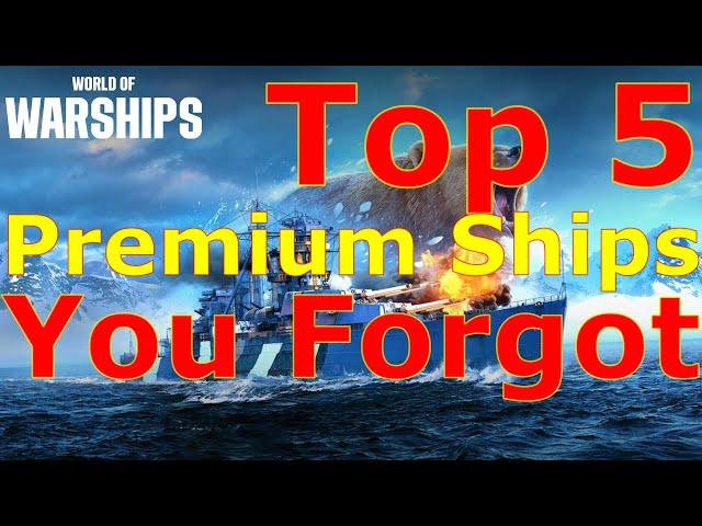 World of Warships- Top 5 Premium Ships You've Forgotten About