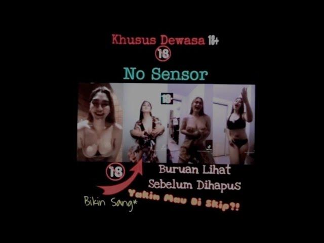 Khusus Dewasa !!!  Kumpulan Tiktok Paling Hot No Sensor