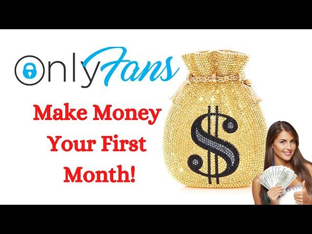 How to Make THOUSANDS on OnlyFans with NO FOLLOWERS in your FIRST MONTH