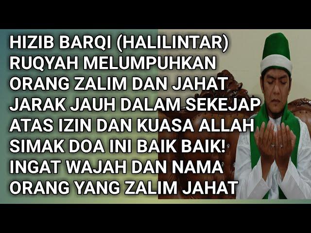 Ruqyah Melumpuhkan Orang Zalim dan Musuh Jahat Jarak Jauh dengan Hizib Barqi