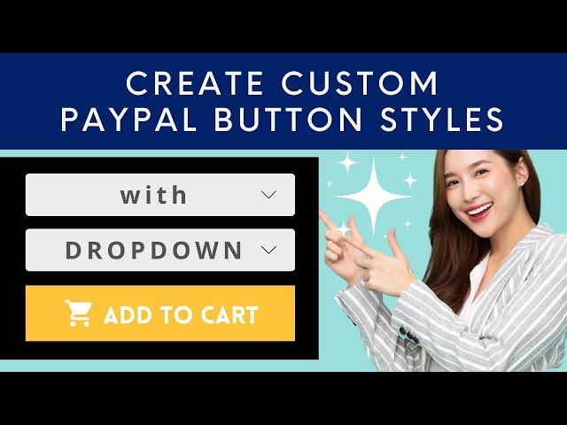 Create a Custom PayPal Button Style (For Buttons with a Dropdown Menu)