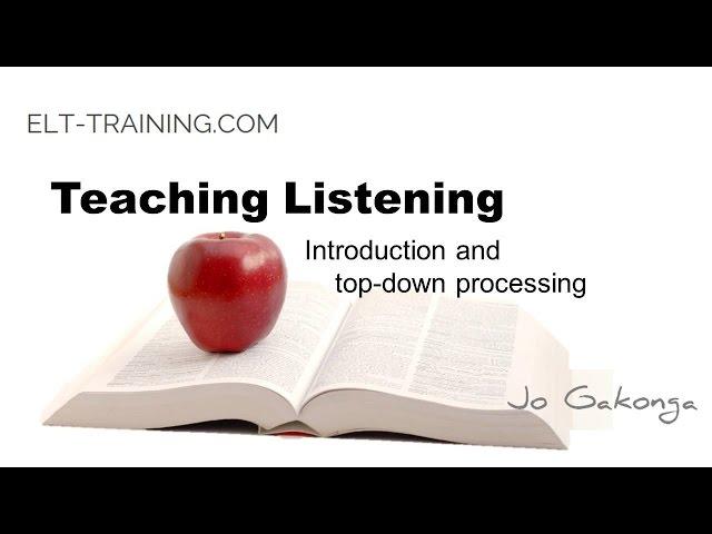 Teaching Listening 1 - Top down processing