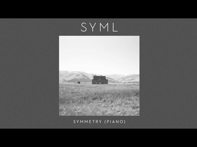 SYML - "Symmetry" (Piano Version) [Official Audio]