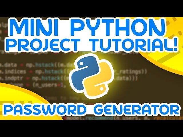 Mini Python Project Tutorial - Password Generator