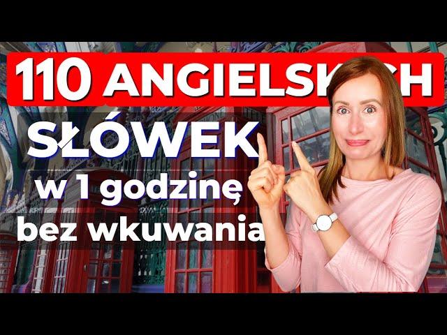 110 ANGIELSKICH SŁÓWEK w 1 godzinę - BEZ WKUWANIA