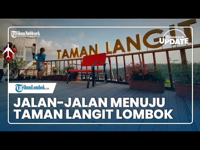  TRIBUN TRAVEL UPDATE  Menikmati Keindahan Alam Lombok dari Ketinggian di Objek Wisata Taman Langit