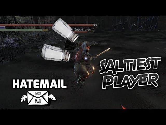 Dark Souls 3: The Saltiest Player (W/Hatemail)