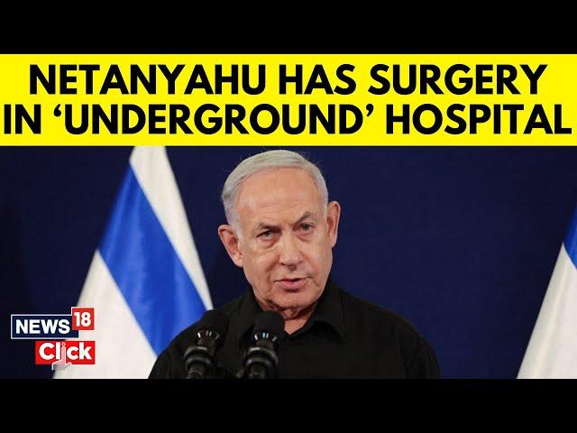 Israeli PM Netanyahu News | Netanyahu Undergoes Prostate Surgery | Netanyahu Health News | N18G