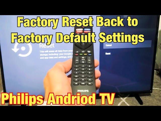 How to Factory Reset a Philips Android TV Back to Factory Default Settings