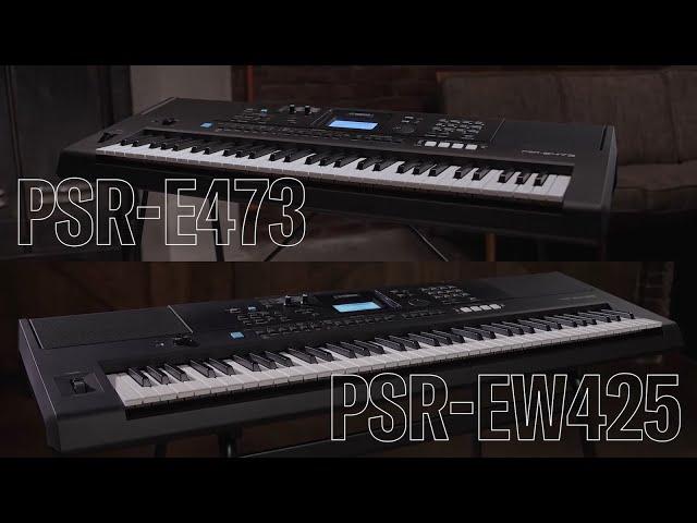 Yamaha PSR E473 and PSR EW425 - A New World Of Sound Generation Possibilities.