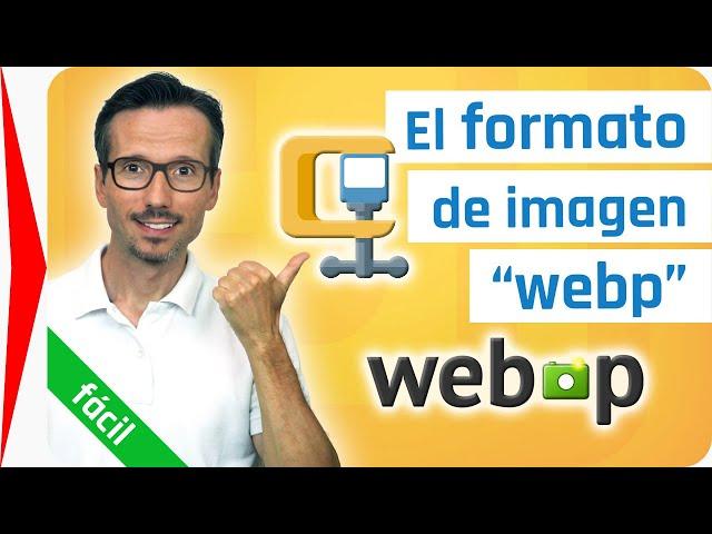 🟢 El FORMATO de imagen WEBP 