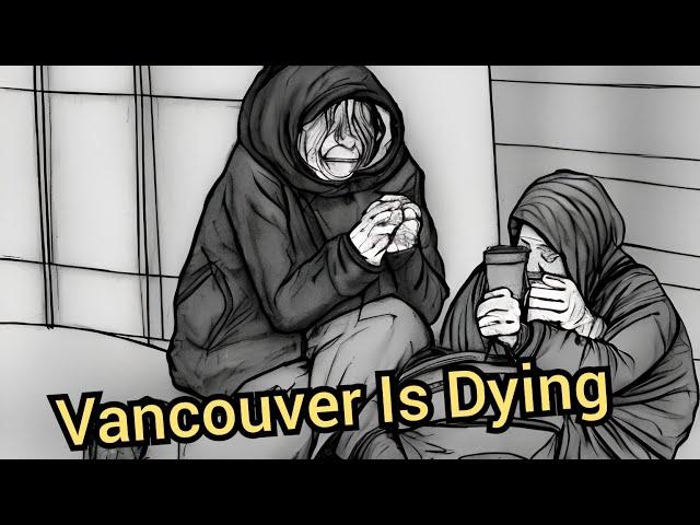 Vancouver is Dying, Vancouver Island Tent City,   Fentanyl from Chinese Factories killing our Youth