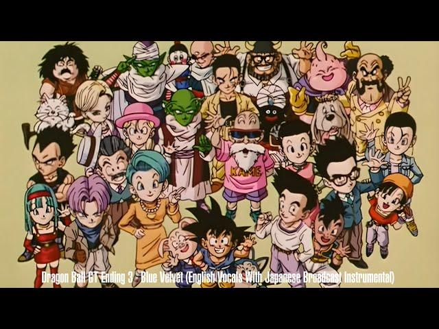 Dragon Ball GT Ending 3 - Blue Velvet (English Vocals With Japanese Broadcast Instrumental)