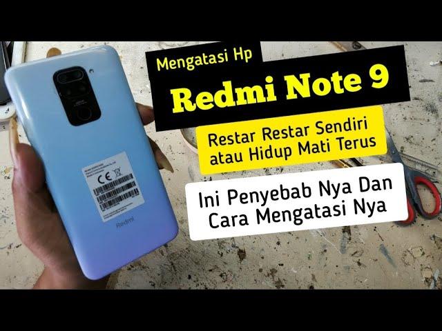 Redmi Note 9 Hidup Mati Sendiri | Penyebab dan Cara Mengatasi hp Restart Restart Terus