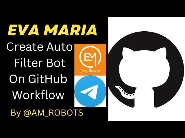 How to deploy Eva Maria Bot | Auto-Filter Bot + Manual Filter Bot + File-Store  + On Github WorkFlow