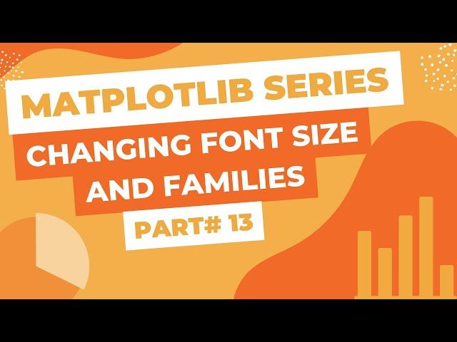 Changing Font Properties in Matplotlib (Font Size & Family)