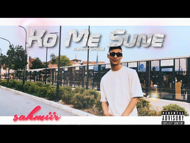 Romano Rap Sahmiir - Ko Me Sune (Official Video) 2024 Prod.by Ultra Beats