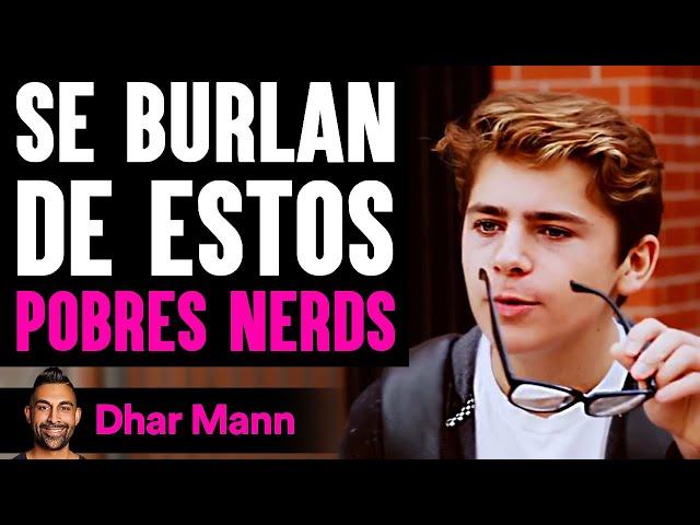 Se Burlan De Estos POBRES NERDS | Dhar Mann Studios