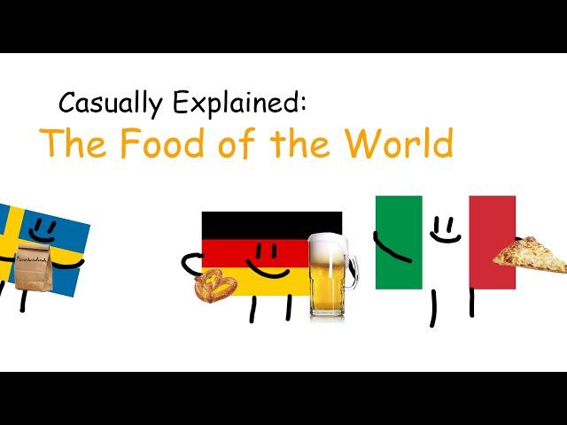 Casually Explained: The Food of the World