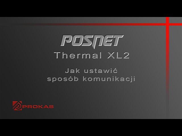 Drukarka fiskalna Posnet Thermal XL2 online - jak ustawić komunikację