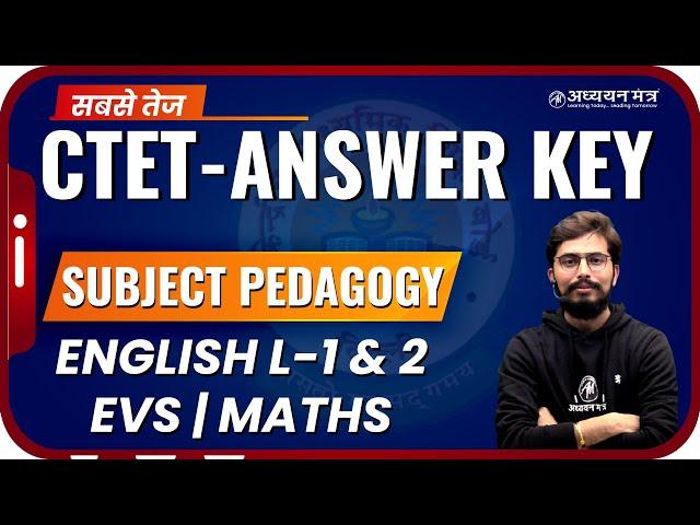 CTET-2021 Answer Key for Paper-1 SUB. PEDAGOGY, MATHS ,EVS & ENG By @ अध्ययन मंत्र