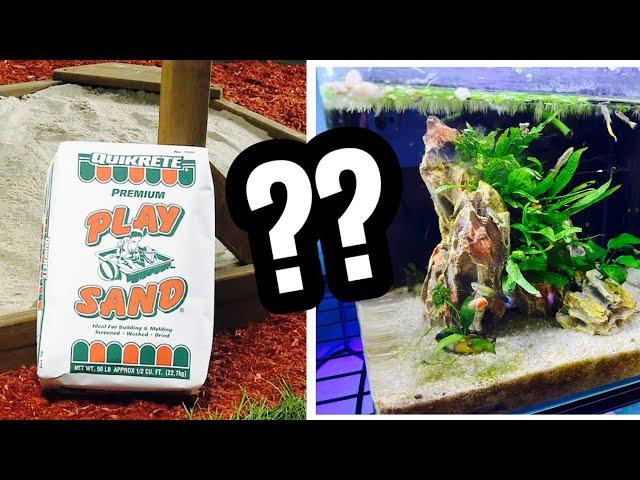 Using Play Sand in your Aquarium?