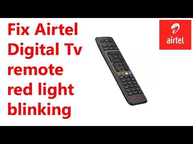 Fix Airtel Digital Tv remote red light flashing