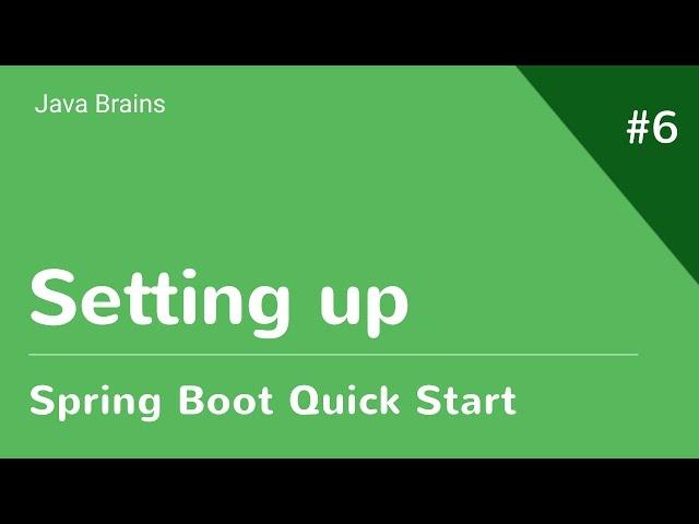 Spring Boot Quick Start 6 - Setting Up Development Environment