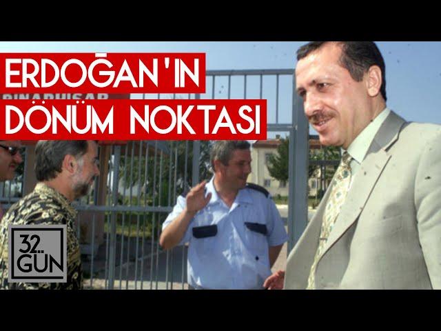 Erdoğan'ın Dönüm Noktası | 1999 | 32. Gün Arşivi