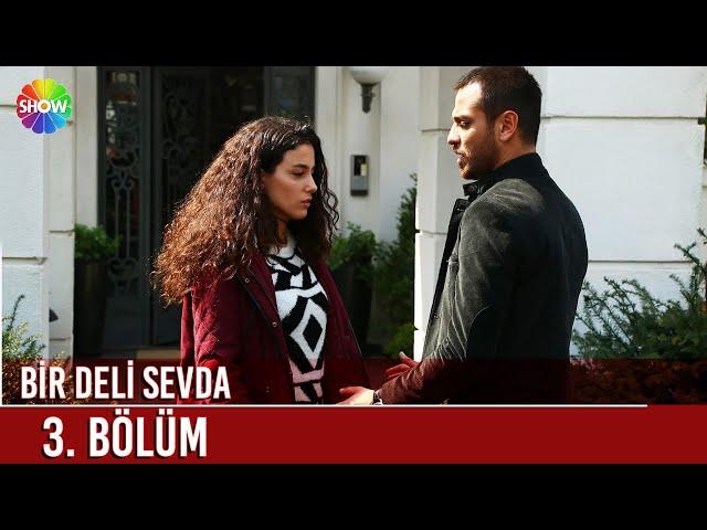 Bir Deli Sevda | 3. Bölüm ᴴᴰ