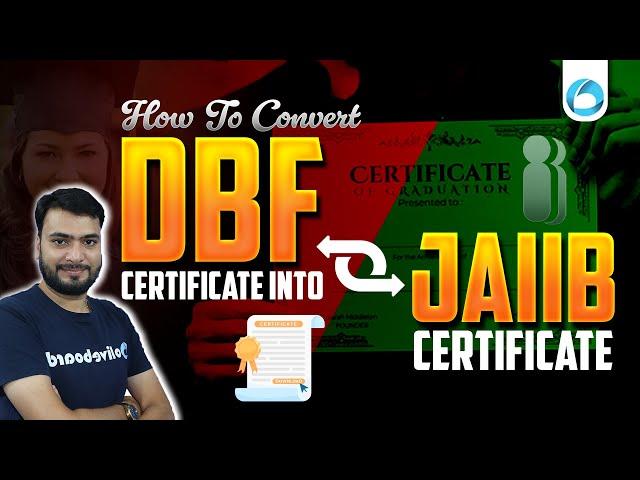 How to Convert DBF to JAIIB Certificate ? | DB&F to JAIIB Certificate Conversion IIBF | Himanshu Sir