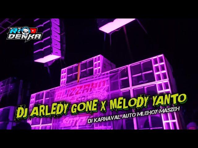 DJ karnaval ARLEDY GONE X MELODY YANTO  || DJ BASS beton