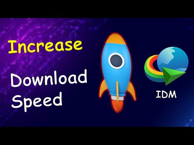 How to Increase Download Speed of Internet Download Manager (IDM) | Speed up IDM