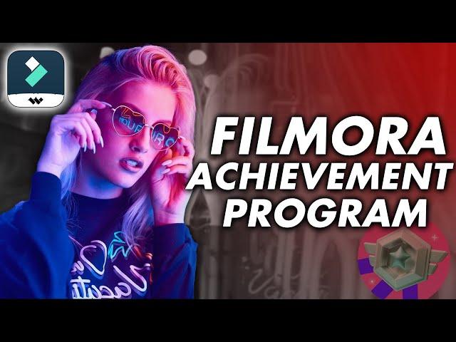 FILMORA 12 | JOIN FILMORA ACHIEVEMENT PROGRAM & WIN EXCITING REWARDS!!