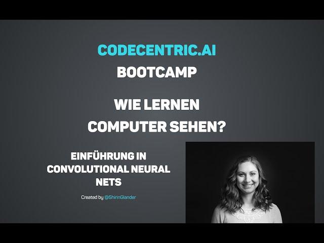 Convolutional Neural Networks - codecentric.AI Bootcamp