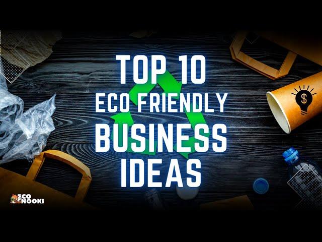 TOP 10 Eco Friendly BUSINESS ideas with guaranteed PROFIT | Ever green businesses