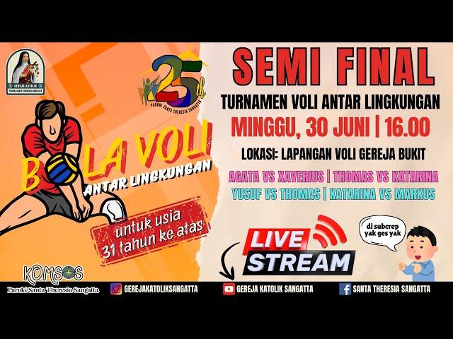 TURNAMEN BOLA VOLI HUT 25 PAROKI ANTAR LINGKUNGAN/STASI | SEMI FINAL