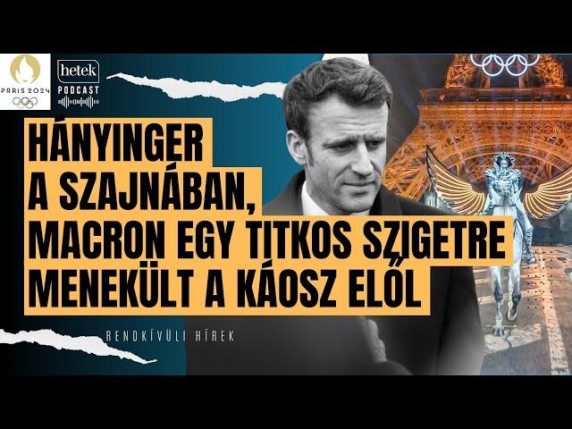 Elhányták magukat a párizsi olimpián, Macron egy titkos szigetre menekült el a káosz elől