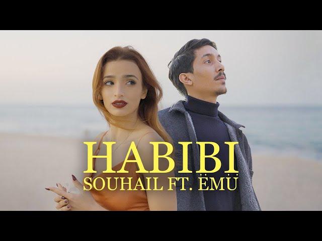 Souhail feat ËMÜ - Habibi (Official Music Video)