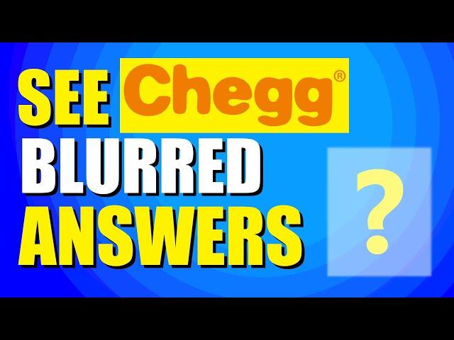 How To See Chegg Blurred Answers (Step-by-Step Method)