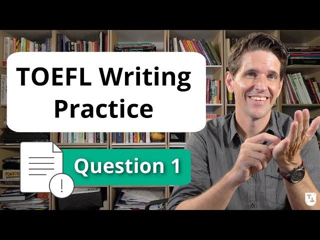 TOEFL Integrated Writing PRACTICE: Question 1