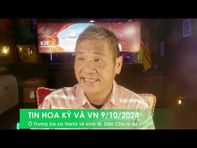 TIN HOA KỲ VÀ VN 9/10/2024: Ô Trump bỏ xa Haris về vấn đề kinh tế, đảng Dân Chủ lo sợ mất cử tri