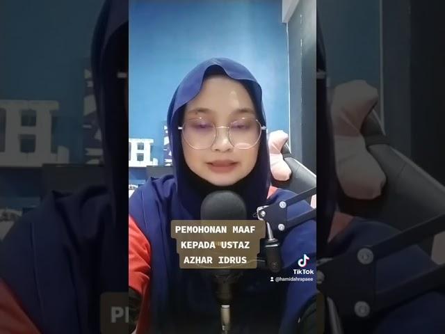 PEMOHONAN MAAF KEPADA USTAZ AZHAR IDRUS 