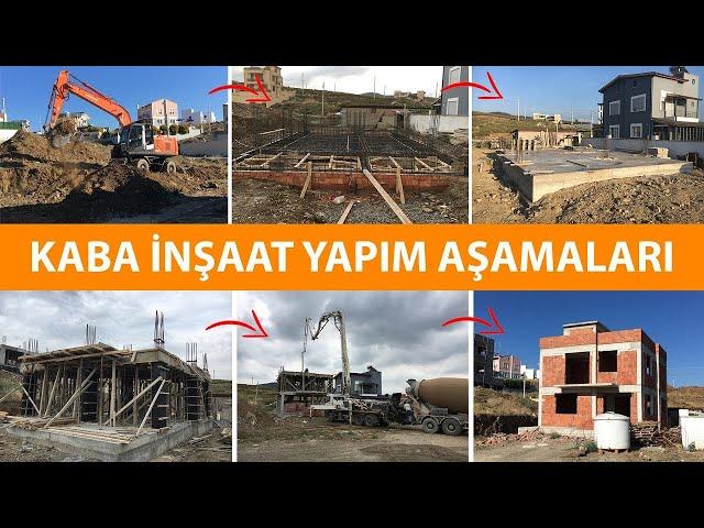 BAŞTAN SONA KABA İNŞAAT YAPIM AŞAMALARI