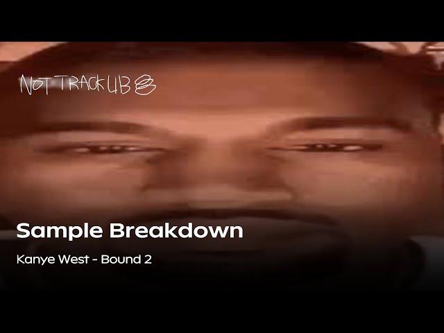 Sample Breakdown: Kanye West - Bound 2