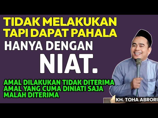 TIDAK MELAKUKAN TAPI DAPAT PAHALA HANYA DENGAN INI ‼️KH. TOHA ABRORI SURAT AL KAHF 29 31