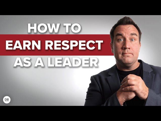 How To Earn Respect As A Leader