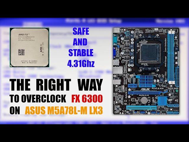 FX 6300 best overclocking on ASUS M5A78L-M LX3