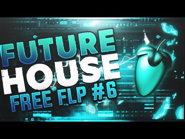 FL Studio | Future House #6 | FREE FLP